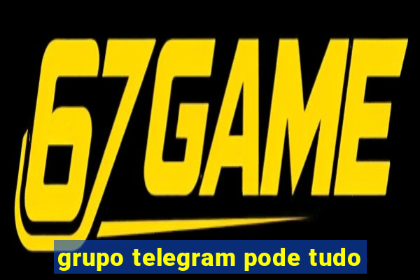 grupo telegram pode tudo